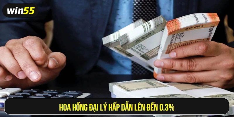 Hoa hồng đại lý hấp dẫn lên đến 0.3%