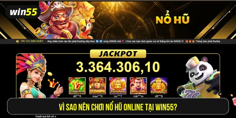 Quay hũ trực tuyến Win55 ghi điểm tuyệt đối trong mắt người chơi